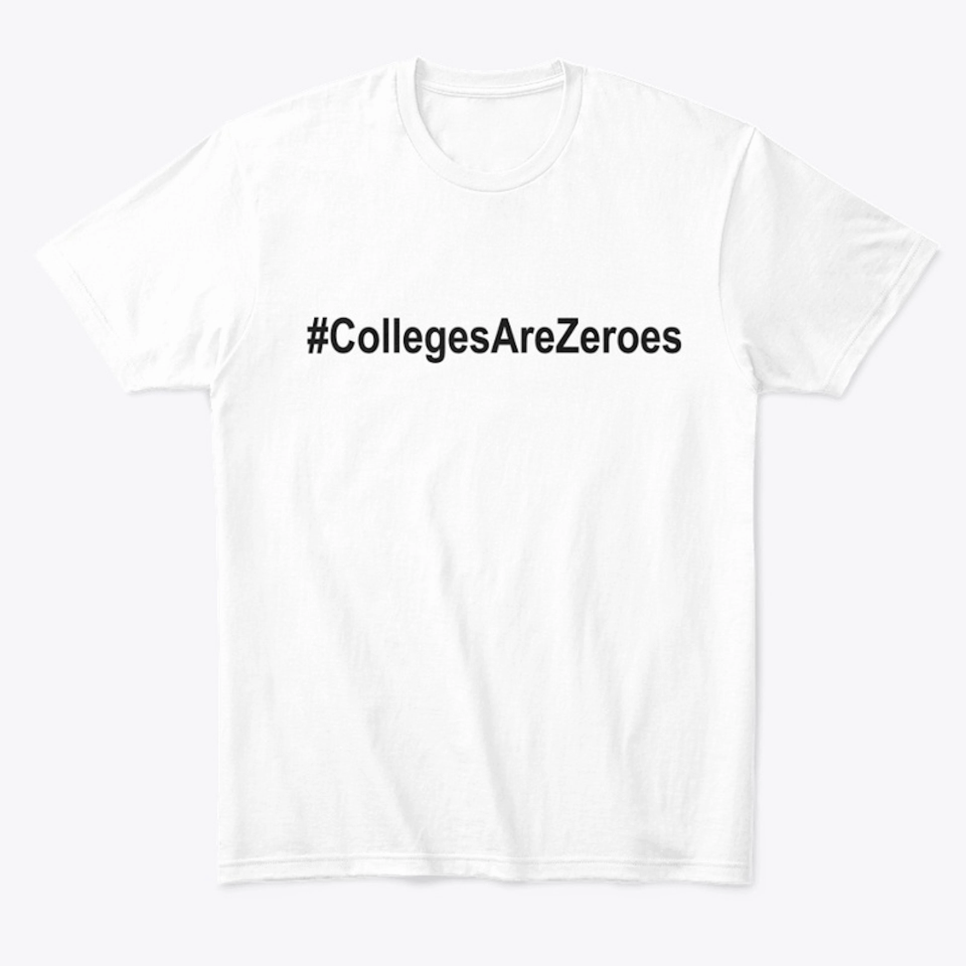 #CollegesAreZeroes
