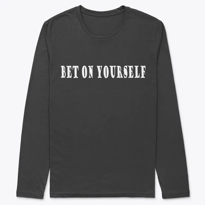 Bet on Yourself