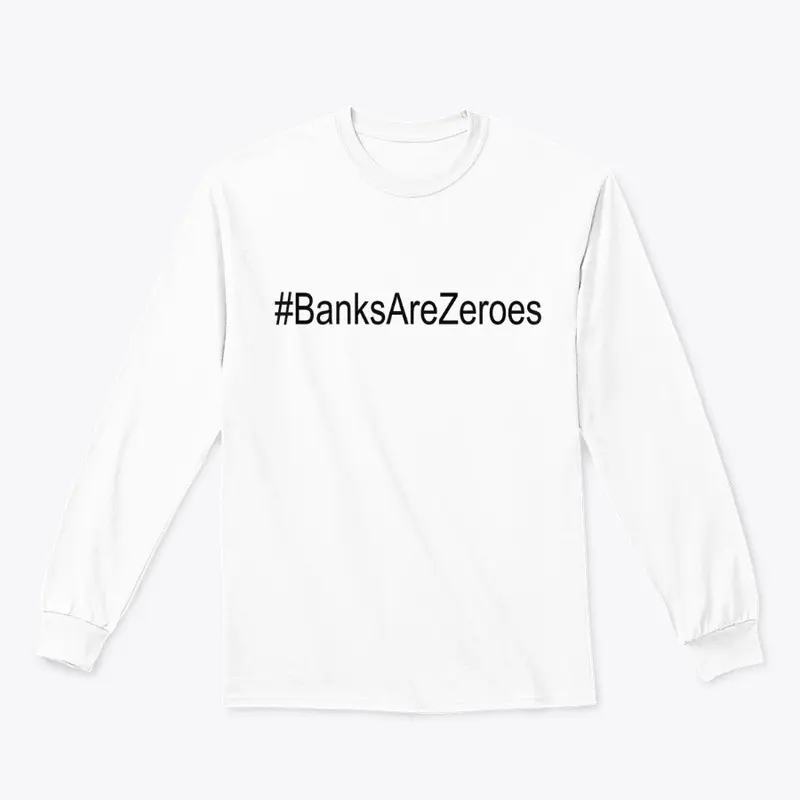 #BanksAreZeroes